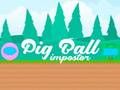 Гра Pig Ball Самозванець  онлайн