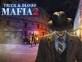Гра Mafia Trick & Blood 2 онлайн