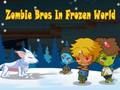 Гра Bros Zombie In Frozen World  онлайн