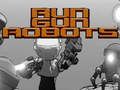 Гра Запустіть Gun Robots  онлайн