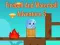 Гра Fireball and Waterball Adventure 3 онлайн