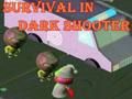 Гра Виживання в Dark Shooter  онлайн