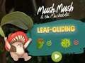 Гра Mush-Mush і Mushables Leaf Gliding  онлайн