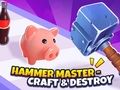 Гра Hammer Master－Craft & Destroy!  онлайн