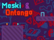 Гра Мескі та Онтанго  онлайн