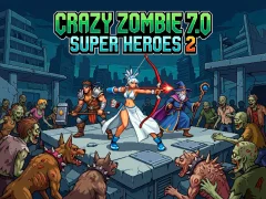 Crazy Zombie 7.0 Super Heroes 2 — безкоштовна онлайн гра