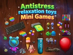 Antistress relaxation toys Mini Games — безкоштовна онлайн гра