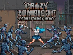 Crazy Zombie 3.0 Eschatology Hero — безкоштовна онлайн гра