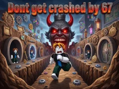 Dont get crashed by 67 — безкоштовна онлайн гра