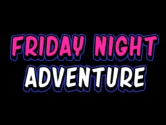 Friday adventure night — безкоштовна онлайн гра