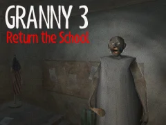 Granny 3 Return the School — безкоштовна онлайн гра