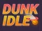 Dunk Idle — безкоштовна онлайн гра
