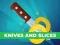 Knives and Slices — безкоштовна онлайн гра