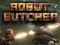Robot Butcher — безкоштовна онлайн гра