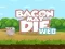 Bacon May Die — безкоштовна онлайн гра