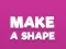 Make A Shape — безкоштовна онлайн гра