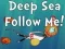 Deep Sea Follow Me! — безкоштовна онлайн гра