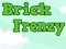 Brick Frenzy — безкоштовна онлайн гра