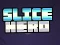Slice Hero — безкоштовна онлайн гра
