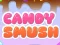 Candy Smush — безкоштовна онлайн гра
