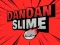 DanDan Slime — безкоштовна онлайн гра