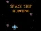 Space Ship Hunting — безкоштовна онлайн гра