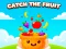 Catch the Fruit — безкоштовна онлайн гра