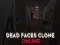 Dead Faces Clone Online — безкоштовна онлайн гра