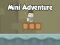 Mini Adventure — безкоштовна онлайн гра