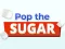 Pop The Sugar — безкоштовна онлайн гра