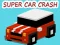 Super Car Crash — безкоштовна онлайн гра