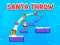 Santa Throw — безкоштовна онлайн гра