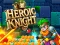 Heroic Knight — безкоштовна онлайн гра