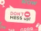 Don't Mess Up — безкоштовна онлайн гра