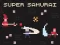 Super Samurai — безкоштовна онлайн гра