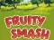 Fruity Smash — безкоштовна онлайн гра