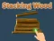 Stacking Wood — безкоштовна онлайн гра