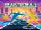 Slap Them All — безкоштовна онлайн гра
