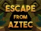 Escape From Aztec — безкоштовна онлайн гра