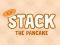 Stack The Pancake — безкоштовна онлайн гра