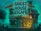 Ghost House Escape — безкоштовна онлайн гра