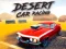Desert Car Racing — безкоштовна онлайн гра