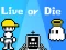 Live or Die — безкоштовна онлайн гра