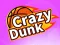 Crazy Dunk — безкоштовна онлайн гра