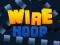 Wire Hoop — безкоштовна онлайн гра