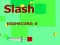 Slash — безкоштовна онлайн гра