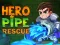 Hero Pipe Rescue — безкоштовна онлайн гра