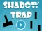 Shadow Trap — безкоштовна онлайн гра