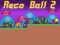 Reco Ball 2 — безкоштовна онлайн гра