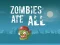 Zombies Ate All — безкоштовна онлайн гра